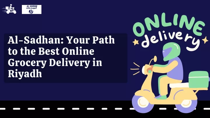 PPT - Al-Sadhan: Your Path to the Best Online Grocery Delivery in Riyadh PowerPoint Presentation - ID:12680028