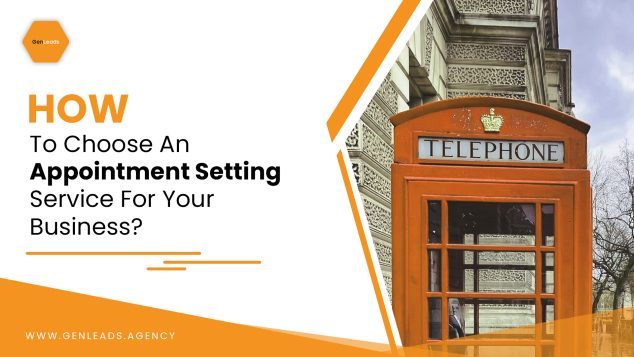 Choosing the Best Appointment Setting Service | Gen Leads