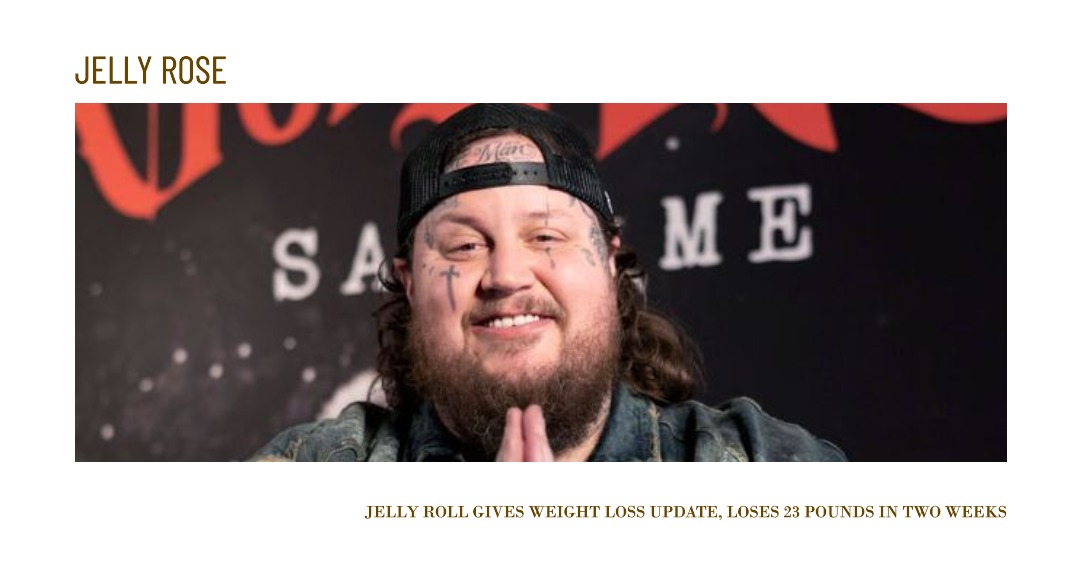 Jelly Roll Weight Loss - A Journey to Health and Self-Discovery