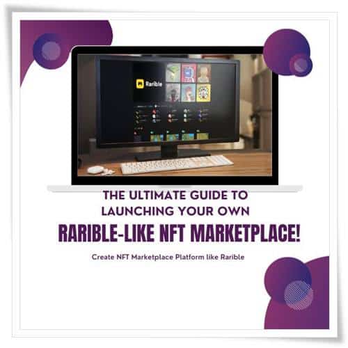 The Ultimate Guide to Launching Your Own Rarible-Like NFT Marketplace! - Ultimate Tech News