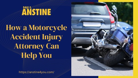 How a Motorcycle Accident Injury Attorney Can Help You