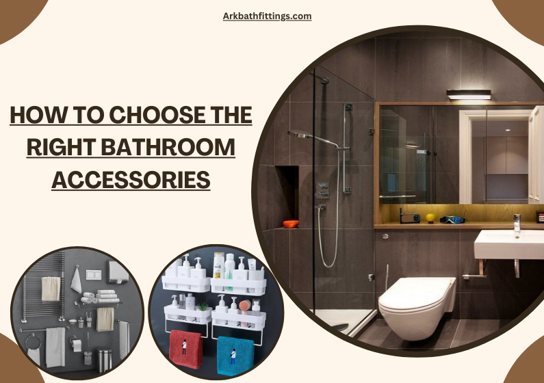 How to Choose the Right Bathroom Accessories