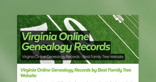 Virginia Online Genealogy Records | Smore Newsletters