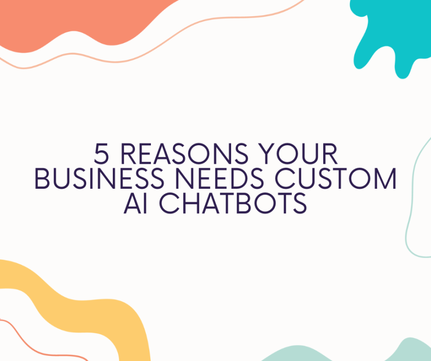 Adbell Media - 5 Reasons Your Business Needs Custom AI Chatbots