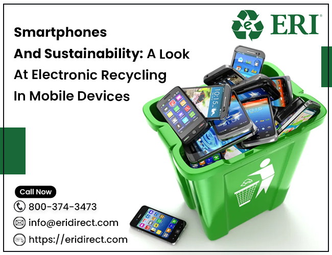 Smartphones And Sustainability: A Look At Electronic Recycling In Mobile Devices – Electronic Waste Data Destruction