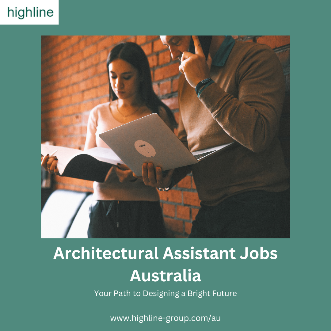 Navigating Opportunities Down Under: Architectural Assistant Jobs in Australia | by Highline | Dec, 2023 | Medium