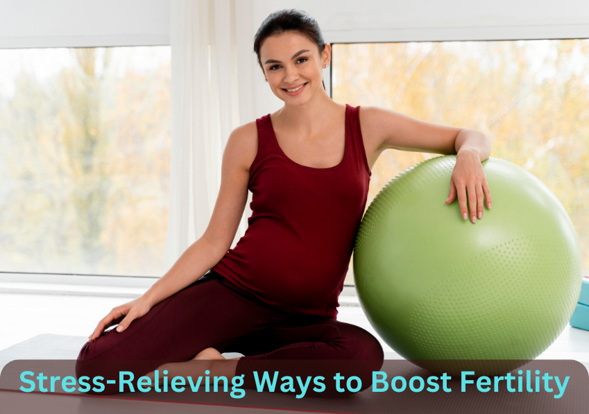 Stress-Relieving Ways to Boost Fertility - diva hospital