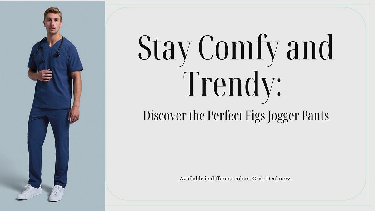 Stay Comfy and Trendy: Discover the Perfect Figs Jogger Pants | by iguanamed | Dec, 2023 | Medium