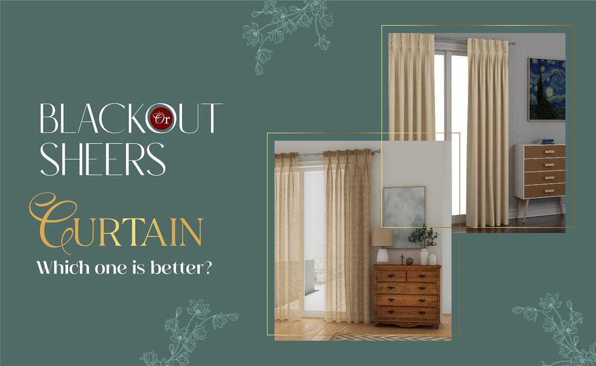 Blackout curtains Vs. Sheers Curtains — Which one is better? | by CBU Mumbai | Dec, 2023 | Medium