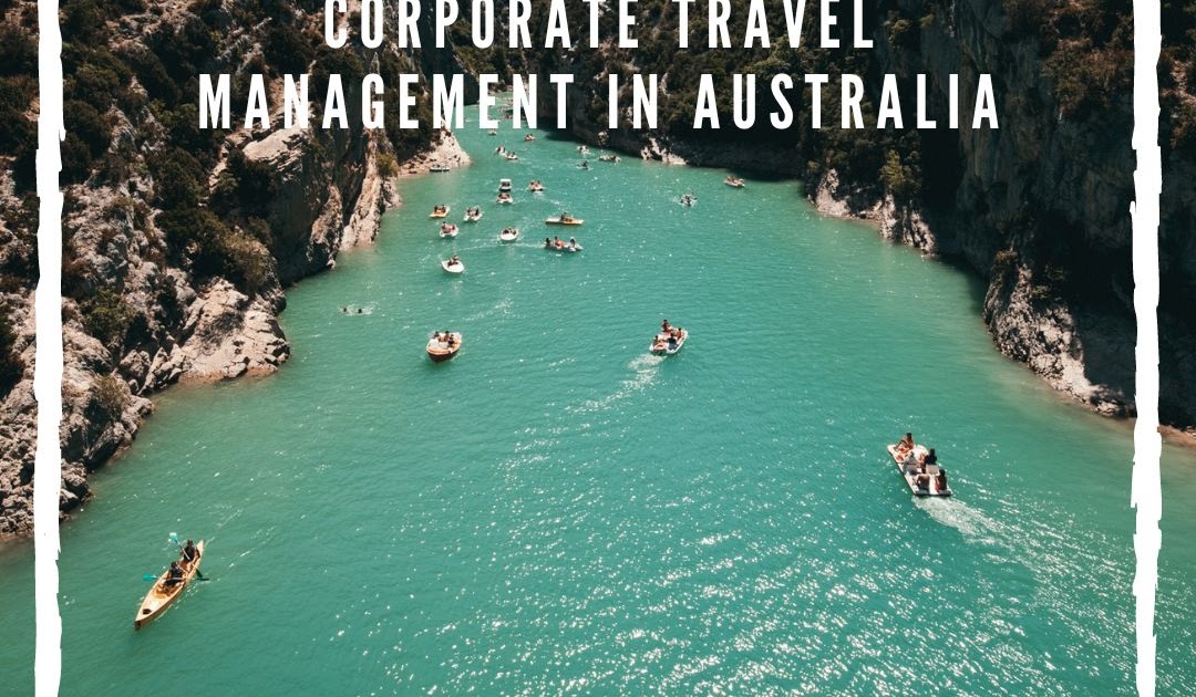 Benefits Of Choosing Corporate Travel Companies in Melbourne
