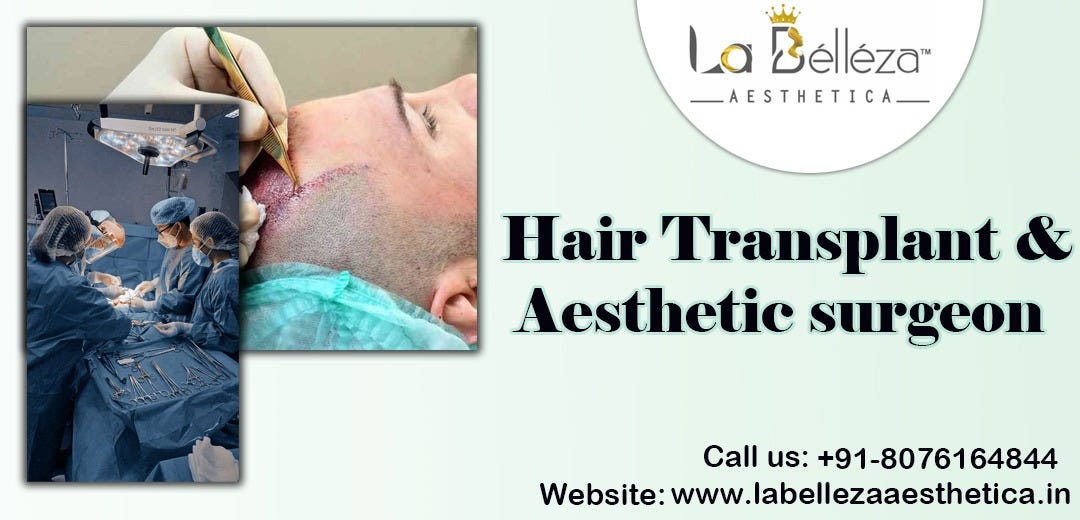 Choosing the Right Hair Transplant & Aesthetic Surgeon: A Guide to La Belleza Aesthetica | by Labellezaaestheticaclinic | Dec, 2023 | Medium