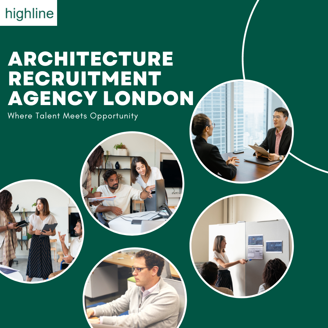 Choosing the Right Architecture Recruitment Agency in London | by Highline | Dec, 2023 | Medium