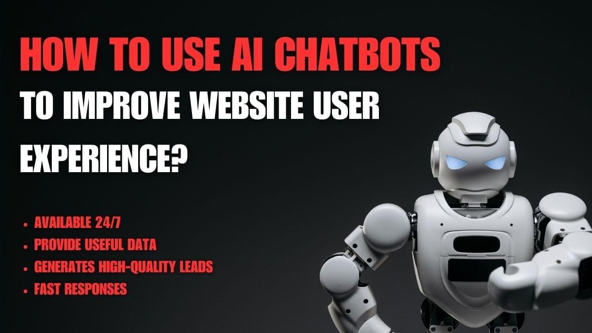 How to Use AI Chatbots to Improve Website User Experien...