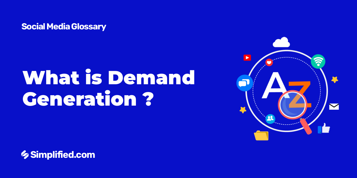 What do you mean by Demand Generation?