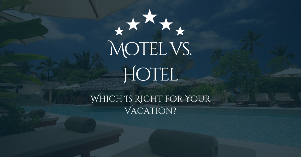 Motel vs. Hotel: Which Is Right for Your Vacation?