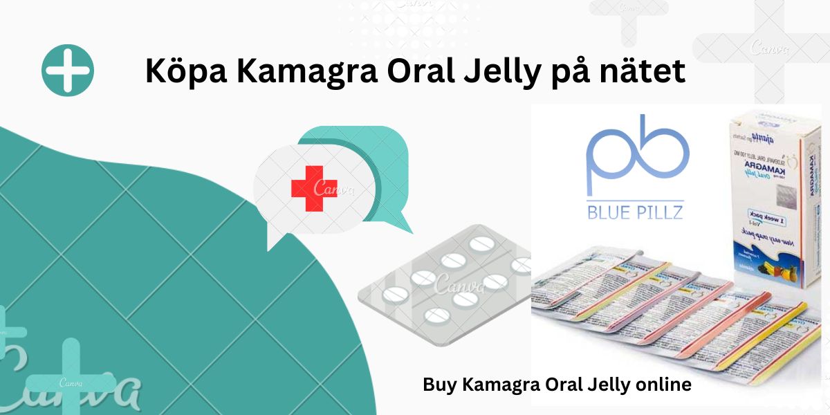 1 Köpa Kamagra Oral Jelly på nätet i Sverige / Kamagra Oral Jelly