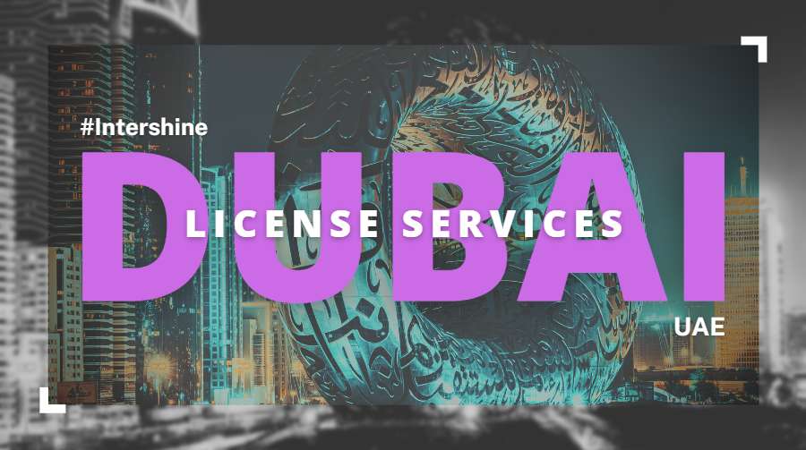 Business & Technical License Services in Dubai, UAE - Intershine