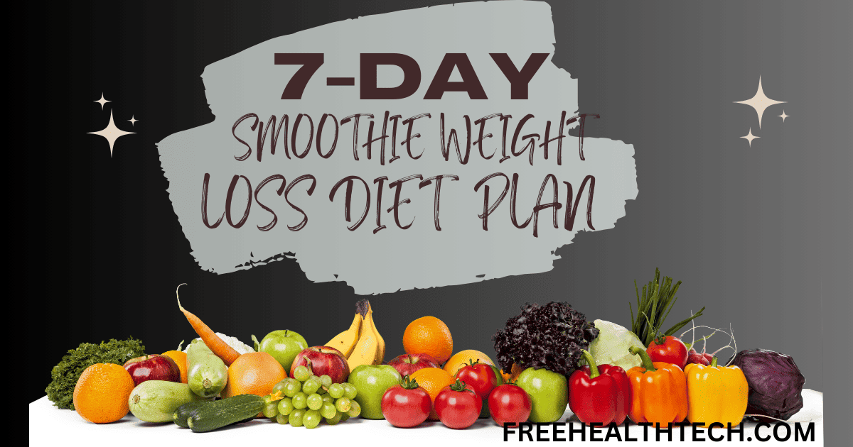 Weight Loss: The Best 7-Day Smoothie Weight Loss Diet Plan