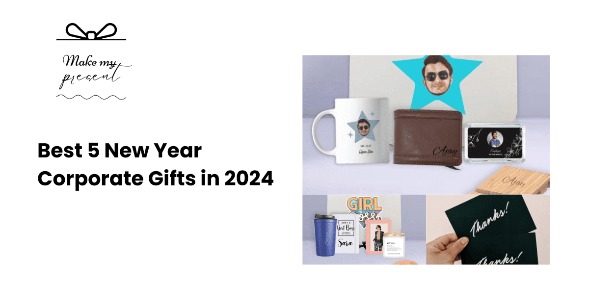 Best 5 New Year Corporate Gifts in 2024