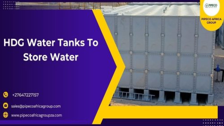 Discover Some Important Characteristics in HDG Water Tanks to Store Water | Times Square Reporter