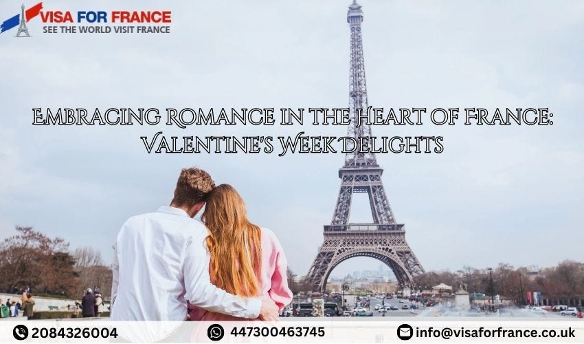 Romance in the Air: A Guide to Celebrating Valentine’s Week in France and Navigating the France Schengen Visa Process | by France Visa | Jan, 2024 | Medium