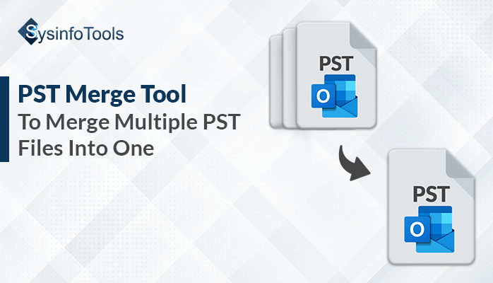 PST Merge Tool To Merge Multiple PST Files Into One – TechPatio