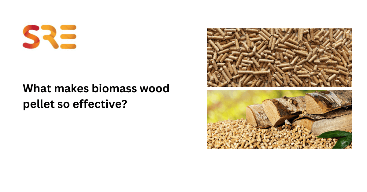 What makes biomass wood pellet so effective? | Shreeji Renewable Energies