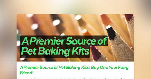 A Premier Source of Pet Baking Kits | Smore Newsletters