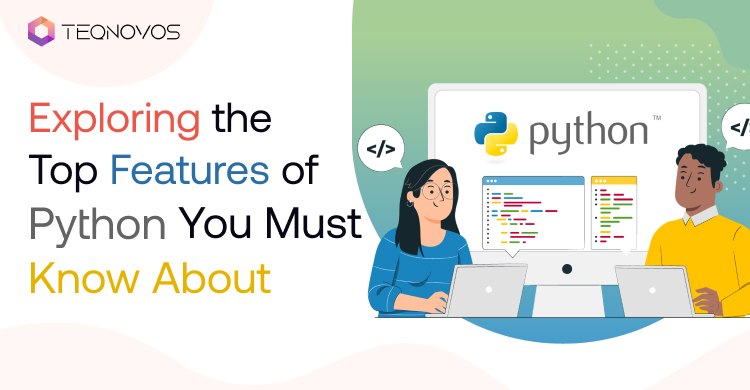 Top 7 Features of Python You Must Know About