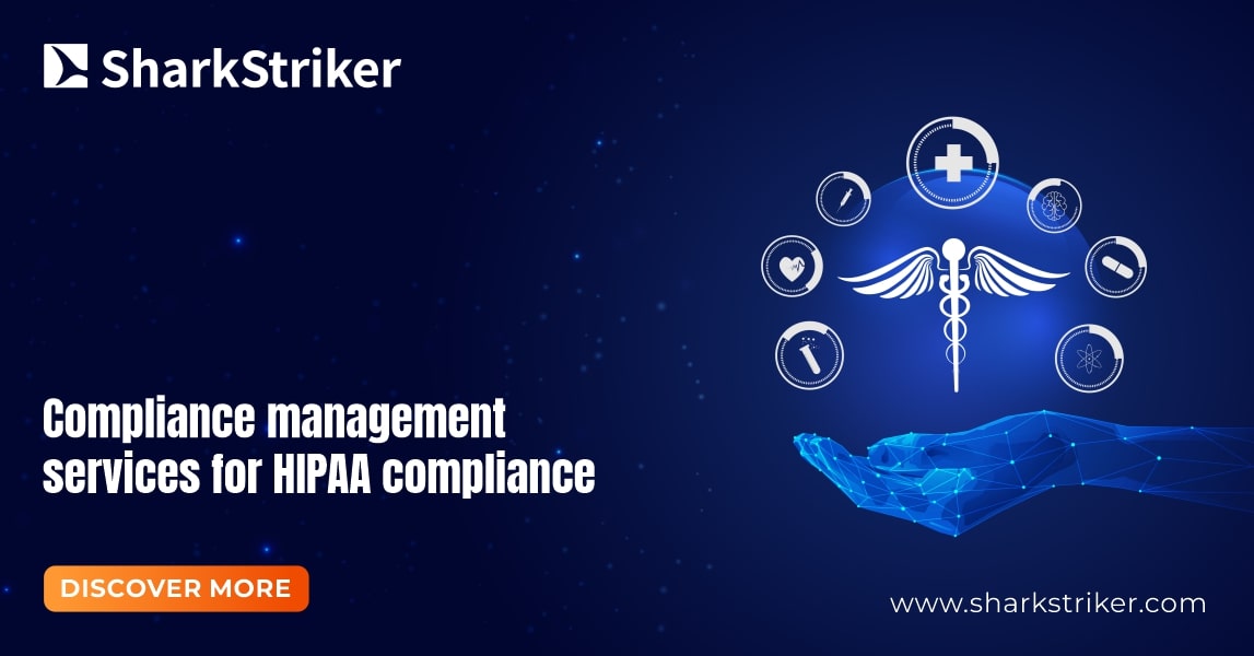 Compliance management services for HIPAA compliance