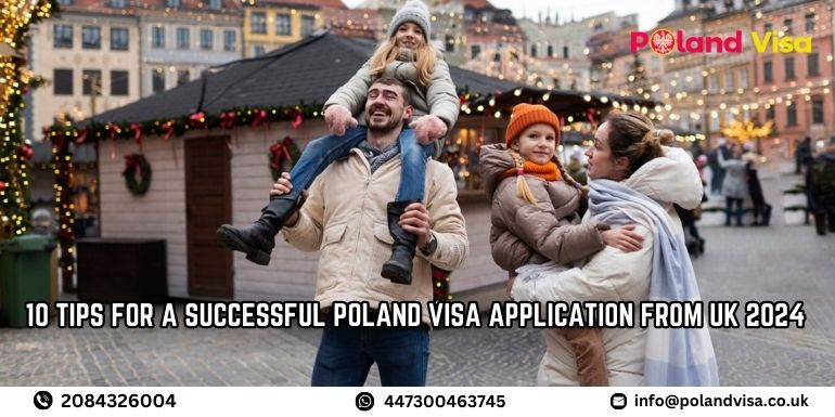 10 Tips for a Successful Poland Visa Application from UK 2024