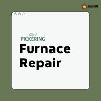 Pickering Furnace Repair, Maintenance & Installation