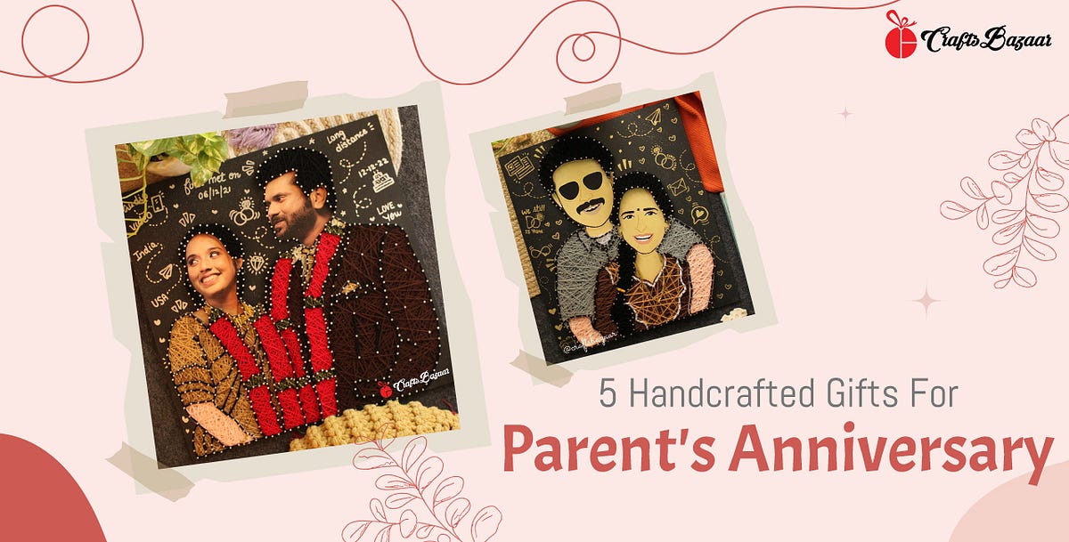 5 Handcrafted Gifts For Parent’s Anniversary! | by Craftsbazzar | Feb, 2024 | Medium