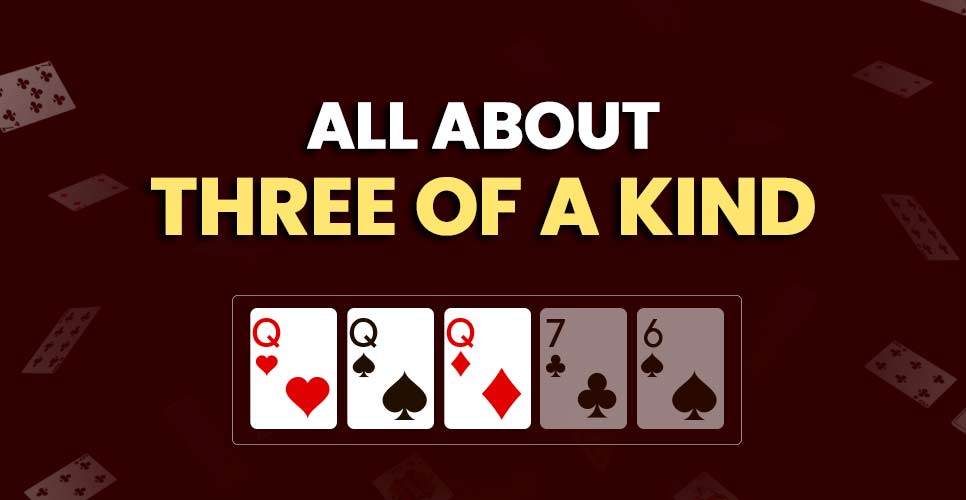 Three of a Kind in Poker: Exploring The Possibilities - Big Cash