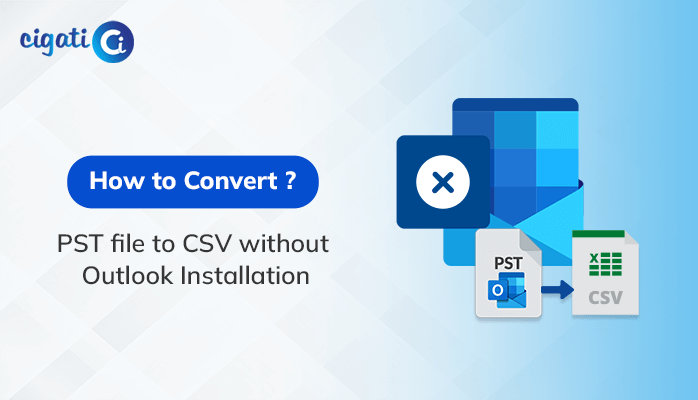Easily & Quickly Convert Outlook PST to CSV without Outlook | 2022