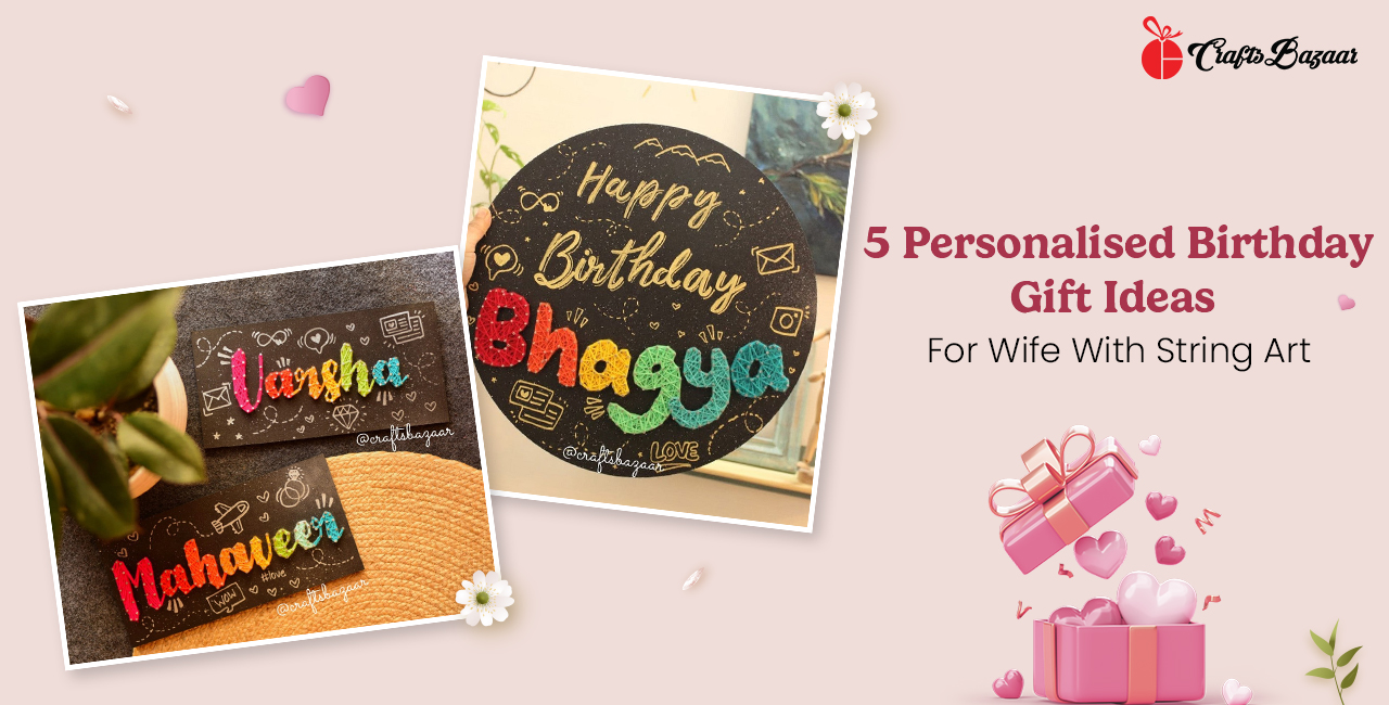 5 personalised birthday gift ideas for wife with String Art - Craftsbazaar