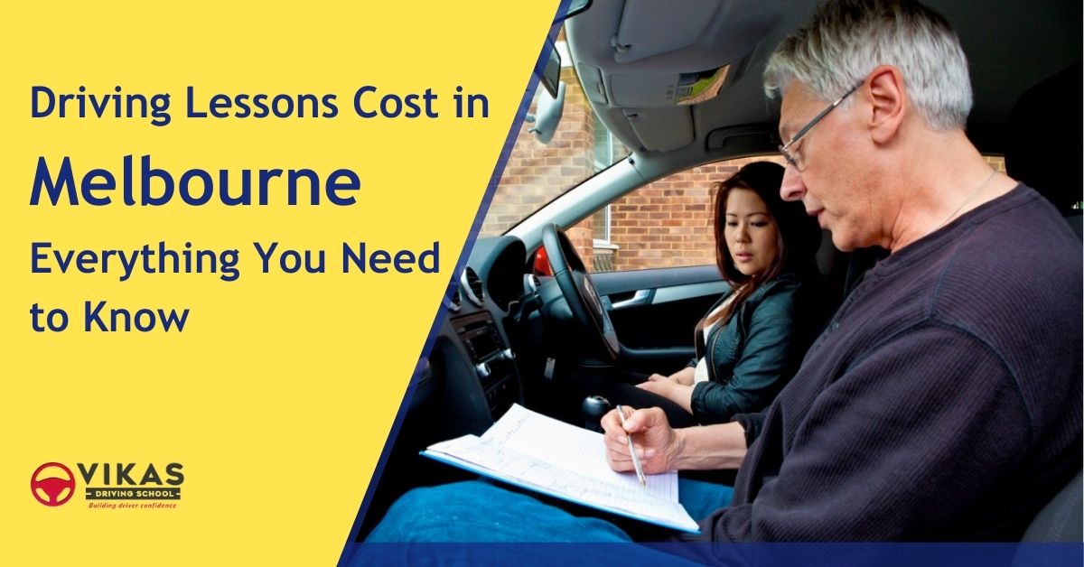 Driving Lessons Cost in Melbourne: Everything You Need to Know - Vikas Driving School Melbourne - Indian Driving Lessons Instructor