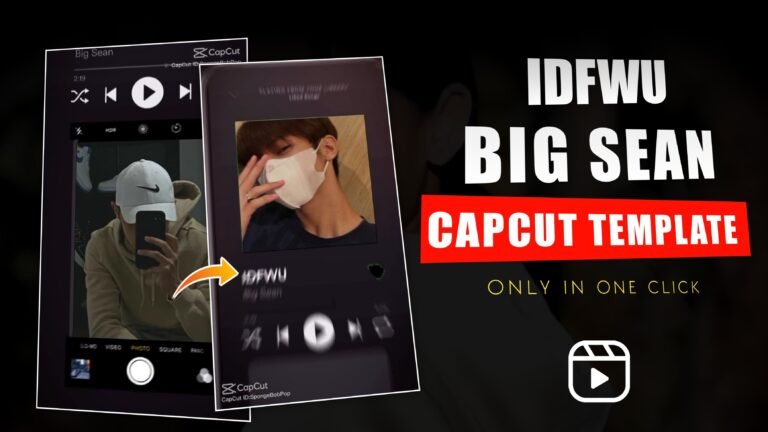 IDFWU Big Sean CapCut Template - Create Amazing Videos with Cap Cut Mod Apk - CapCut Mod Apk