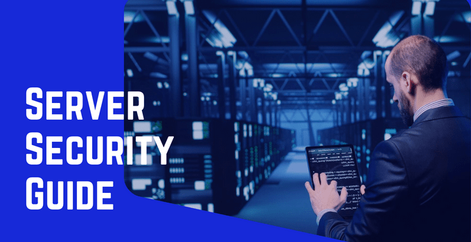 Server Security Guide: How to Secure A Server (Linux/Windows)