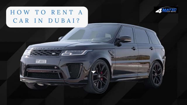 How to Rent a Car in Dubai? | 4matic Car Rental | PPT