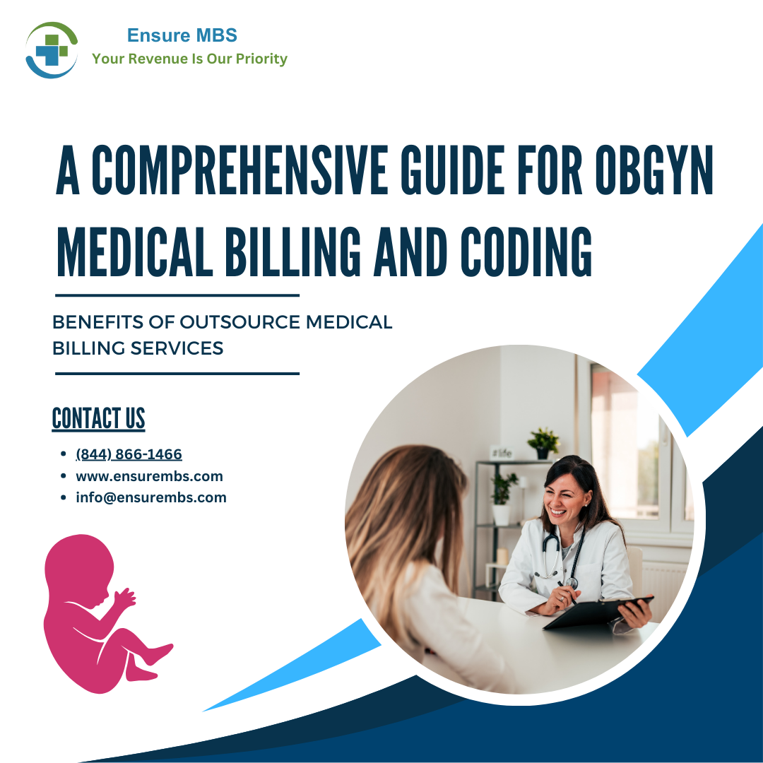 A Comprehensive Guide For ObGyn Medical Billing And Coding: Benefits Of Outsource Medical Billing Services - Ensure MBS