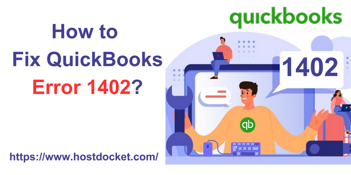 How to Fix QuickBooks Error 1402?