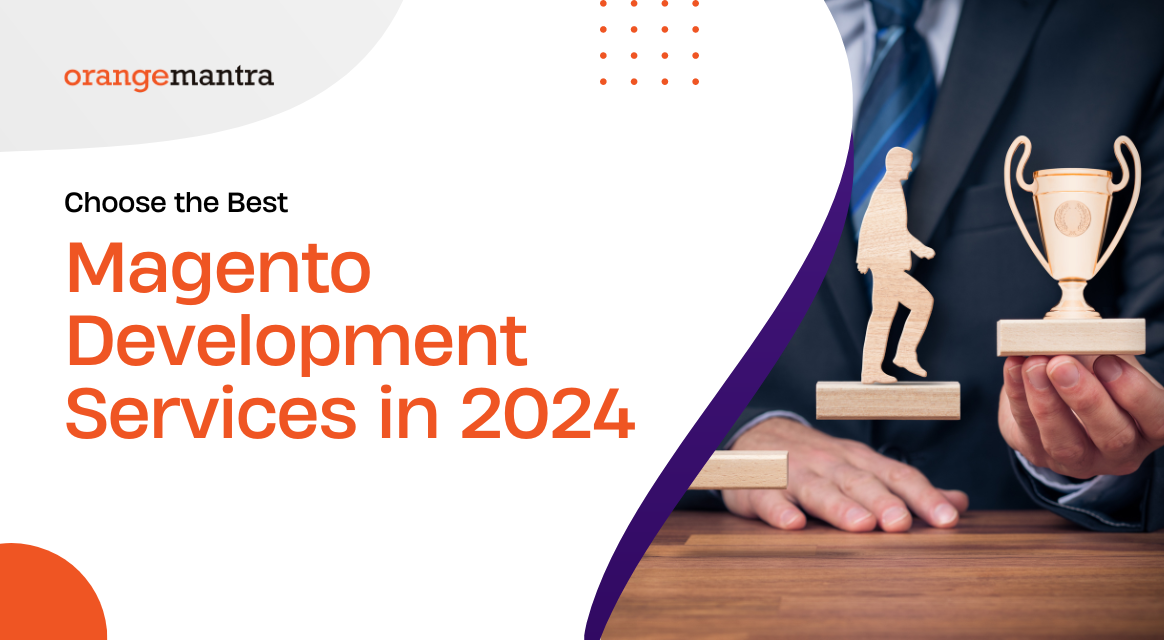 Choose the Best Magento Development Services in 2024
