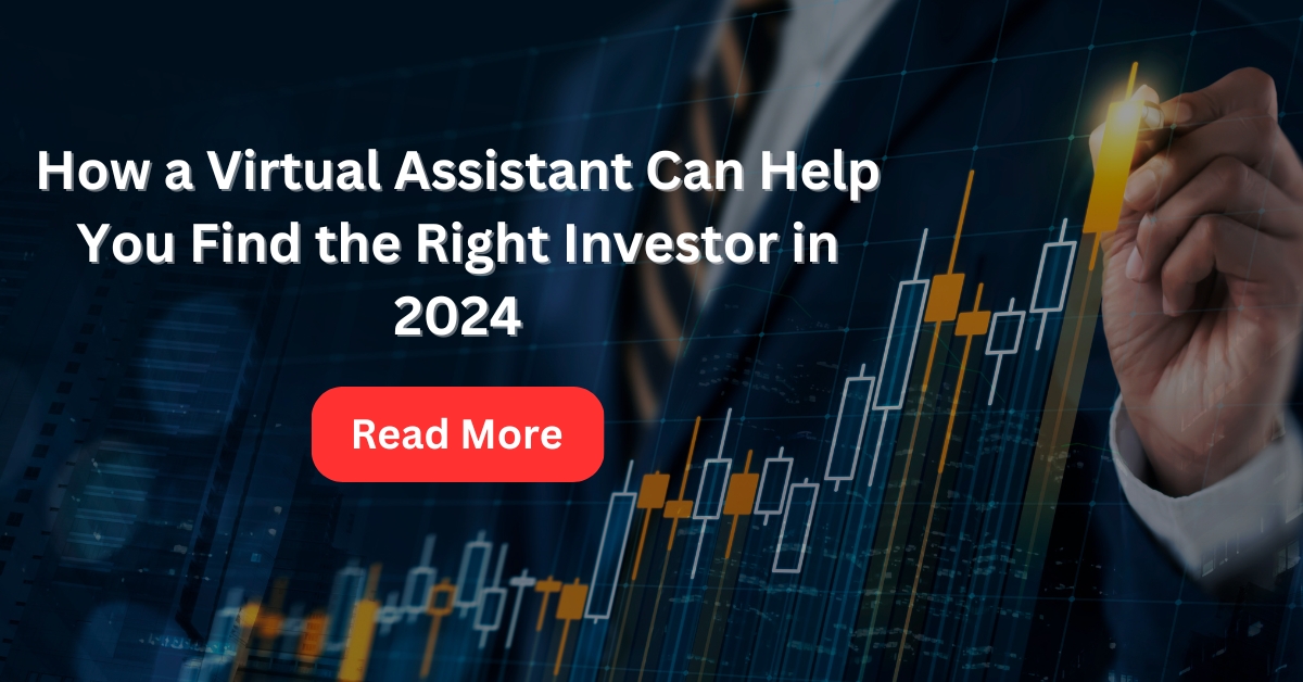 How a Virtual Assistant Can Help You Find the Right Investor?