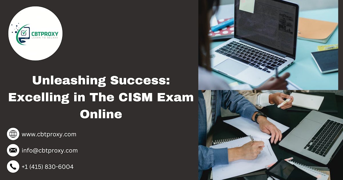Unleashing Success: Excelling in The CISM Exam Online