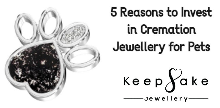 5 Reasons to Invest in Cremation Jewellery for Pets