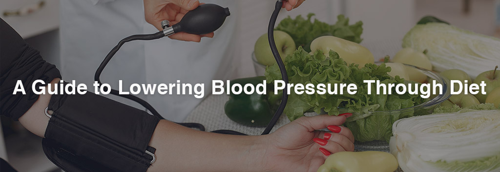 A Guide to Lowering Blood Pressure Through Diet | Tips | Blog