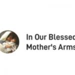 In Our Blessed Mother’s Arms Profile Picture