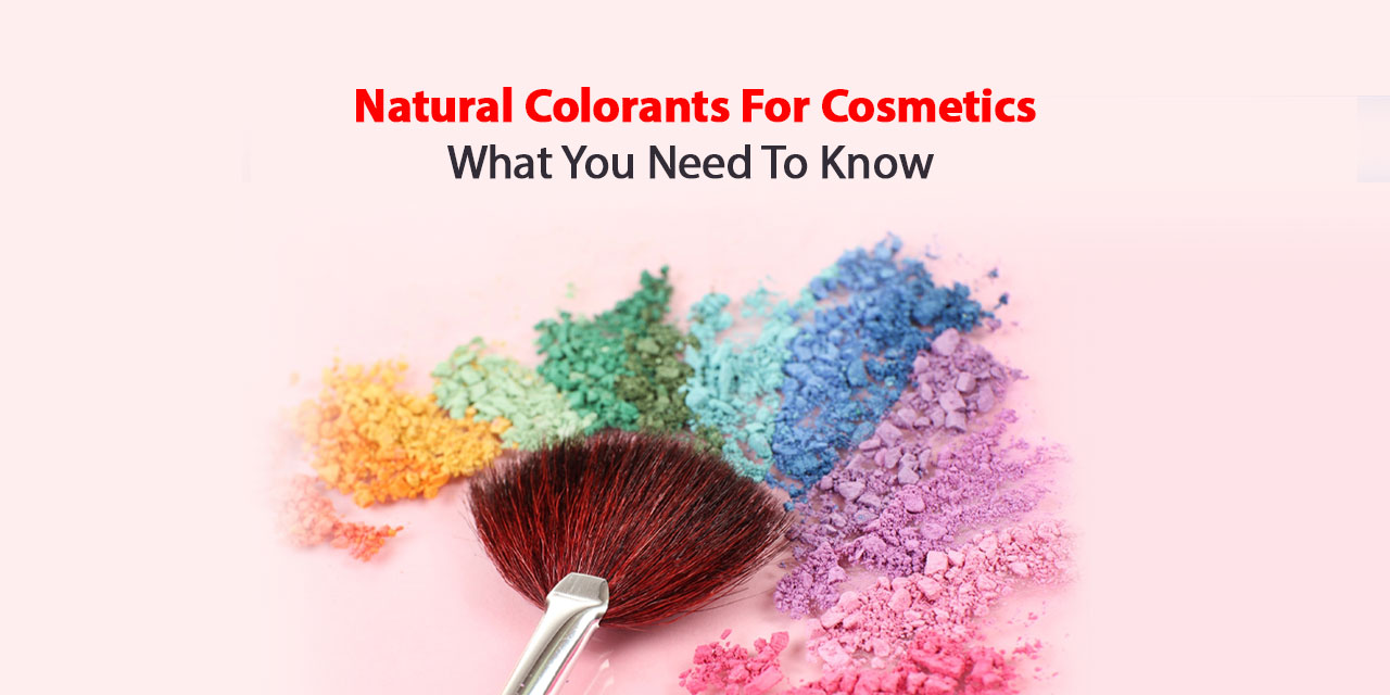 Natural Colorants For Cosmetics: What You Need To Know
