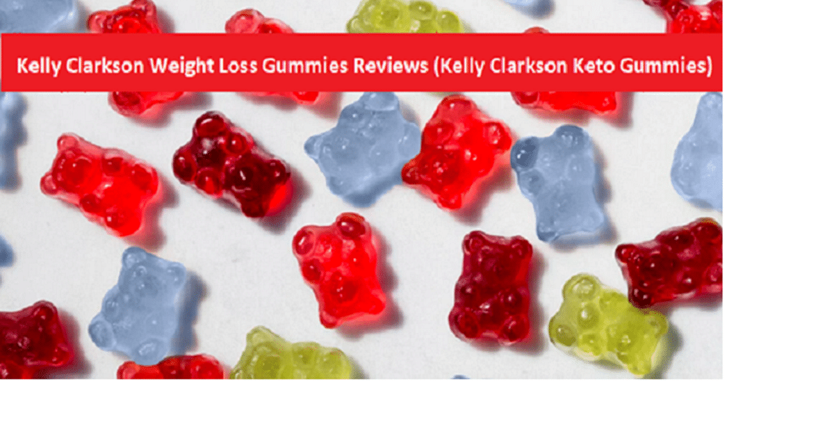 Kelly Clarkson Weight Loss Gummies Reviews (Kelly Clarkson 2024) Kelly Clarkson Keto Gummies